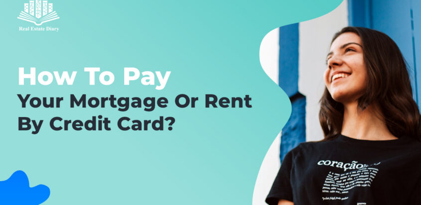 How To Pay Your Mortgage Or Rent By Credit Card?