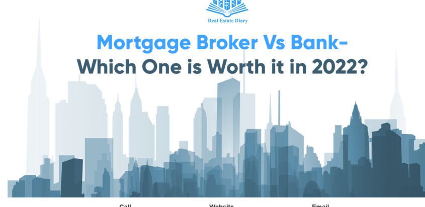 Mortgage Broker Vs Bank – Which One is Worth it in 2022?