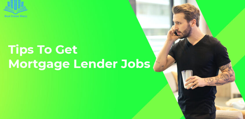 Tips To Get Mortgage Lender Jobs