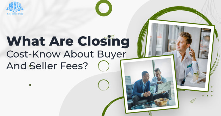 What Are Closing Cost-Know About Buyer And Seller Fees?