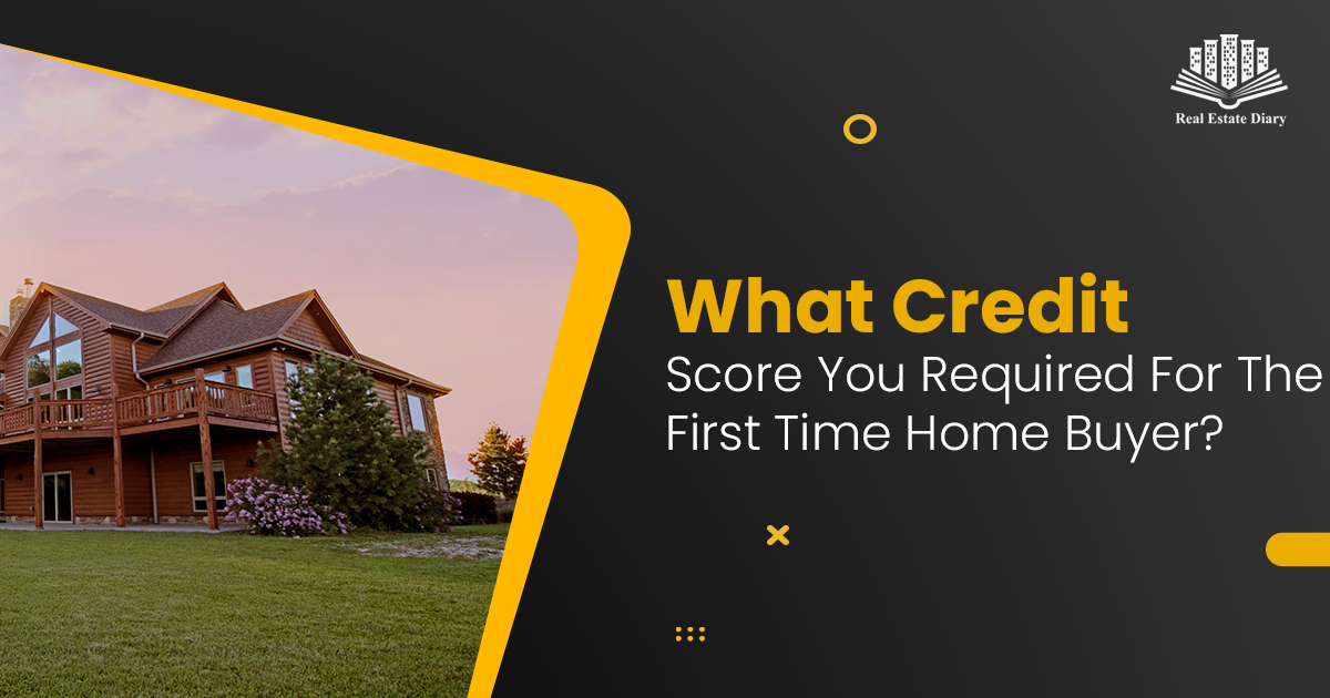Credit Score for first time home buyer