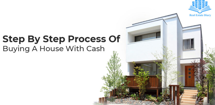 Step By Step Process Of Buying A House With Cash