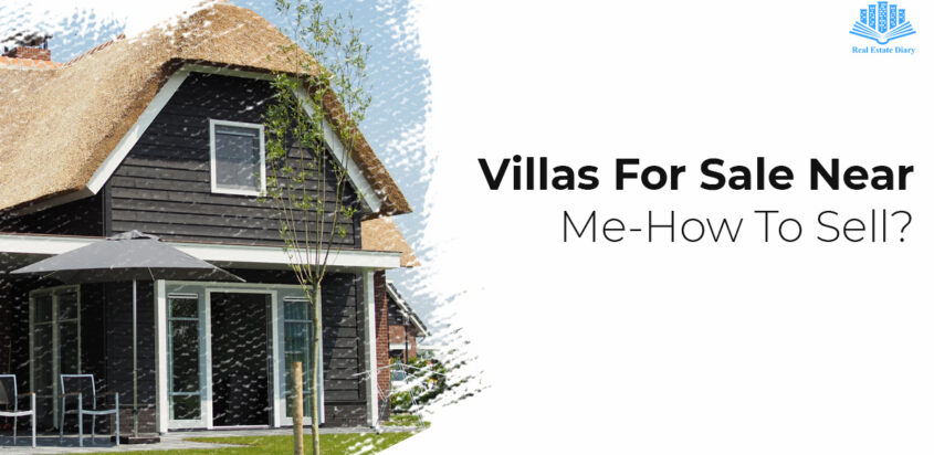 Villas For Sale Near Me-How To Sell?