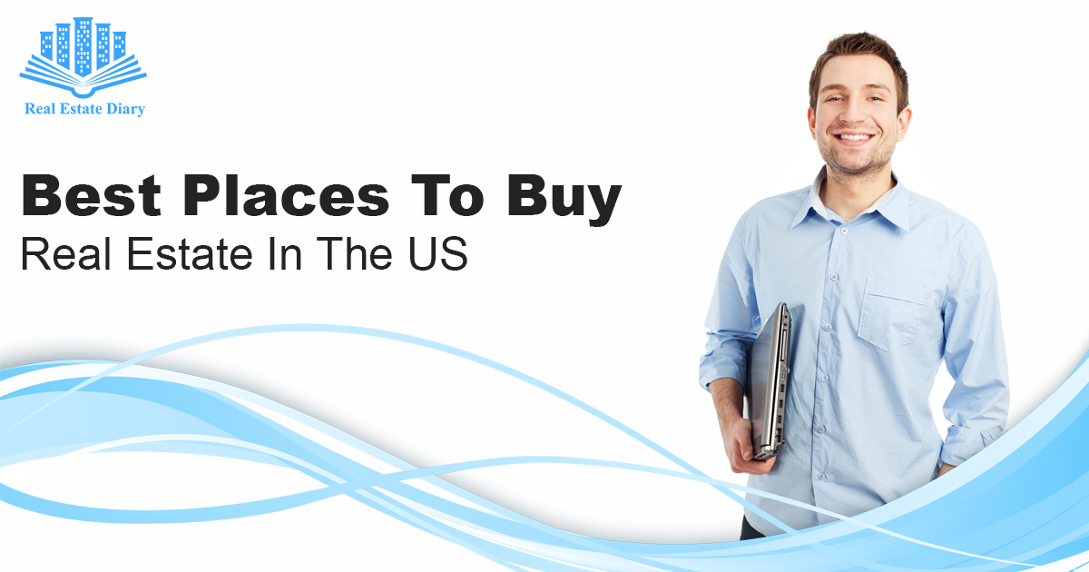 Best Places To Buy Real Estate In The US Real Estate Diary