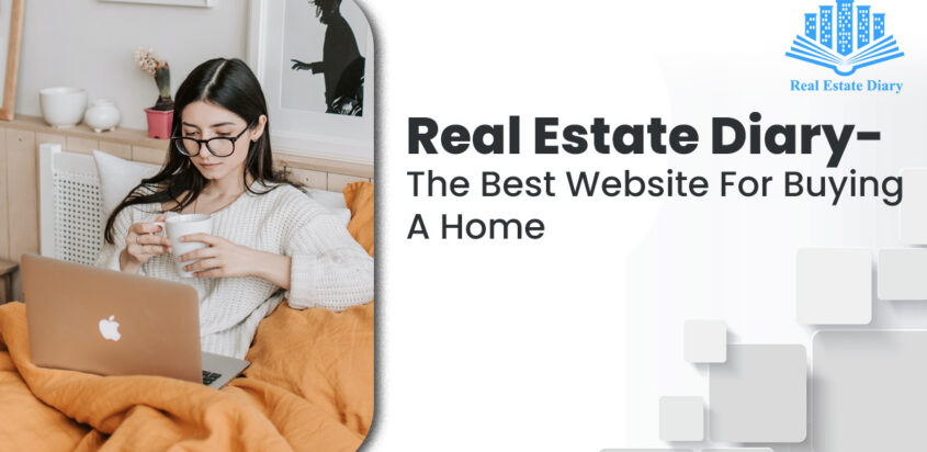 Real Estate Diary-The Best Website For Buying A Home