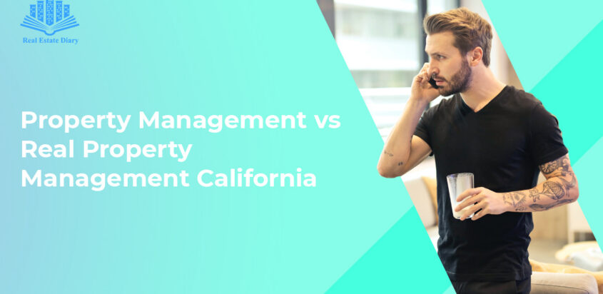 Property Management vs Real Property Management California