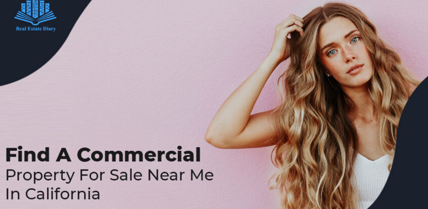 Find A Commercial Property For Sale Near Me In California