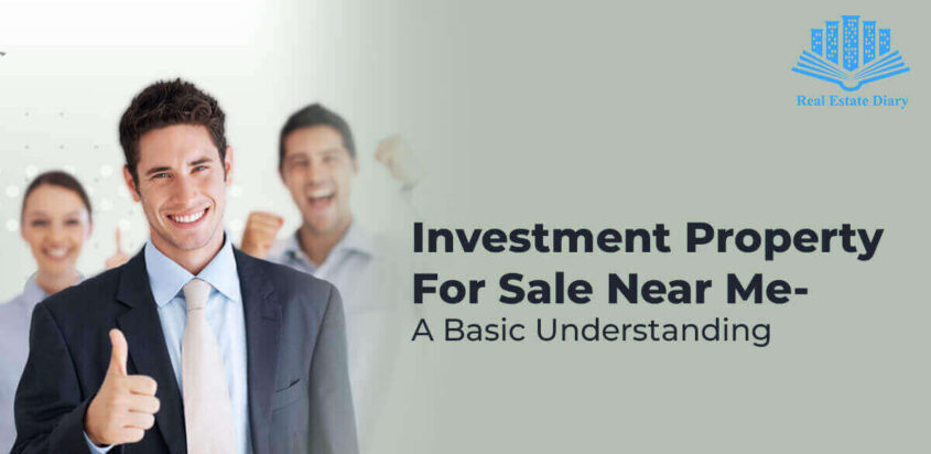 Investment Property For Sale Near Me-A Basic Understanding