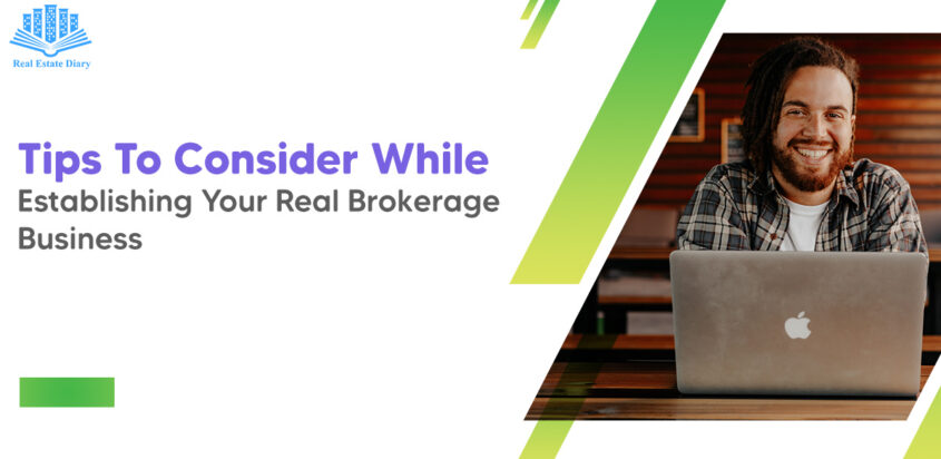 Tips To Consider While Establishing Your Real Brokerage Business