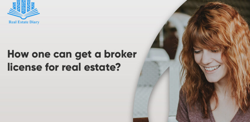 How One Can Get a Broker License for Real Estate?
