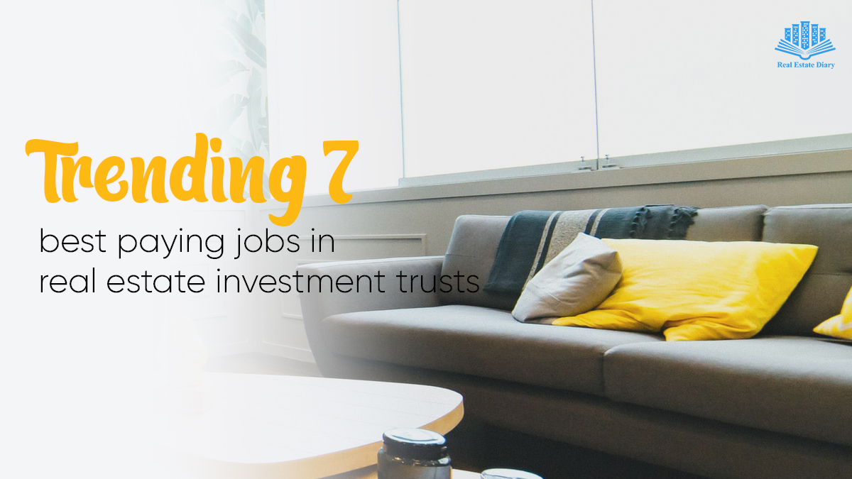 7 best paying jobs in real estate investment trusts