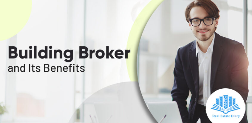 Building Broker and Its Benefits