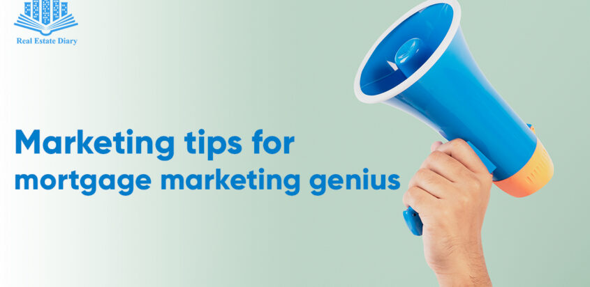 Marketing Tips for Mortgage Marketing Genius