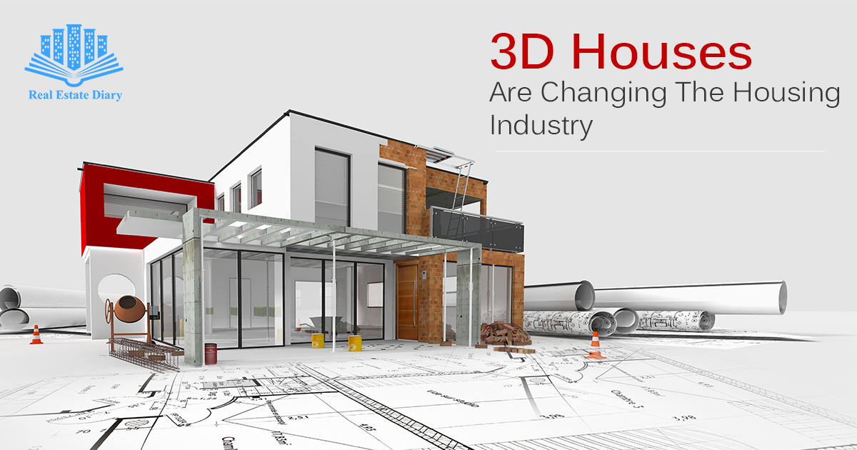 3D Houses Are Changing The Housing Industry