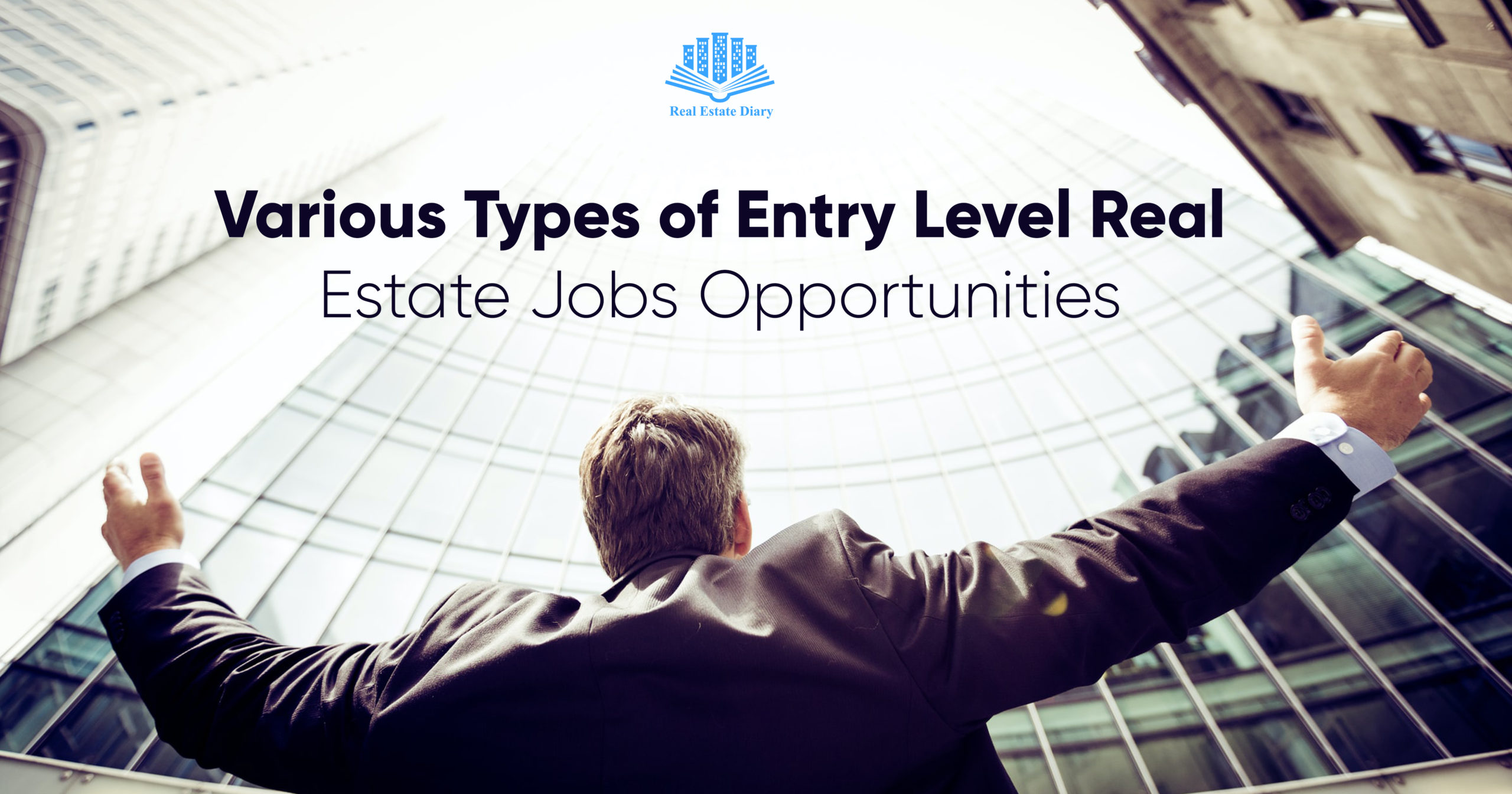 4 Types Of Entry Level Real Estate Jobs Opportunities Real Estate Diary